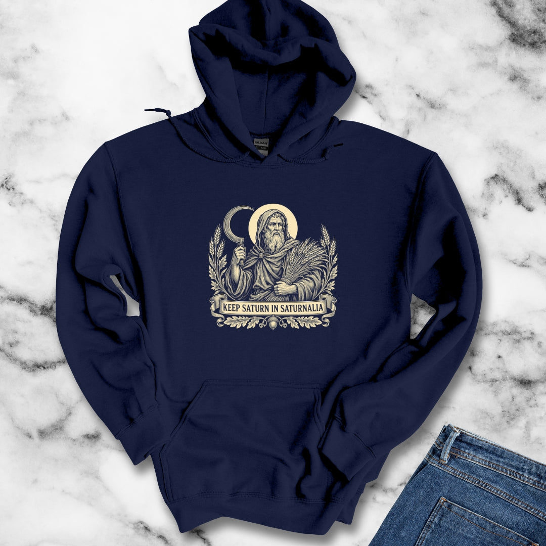 Keep Saturn In Saturnalia Hoodie