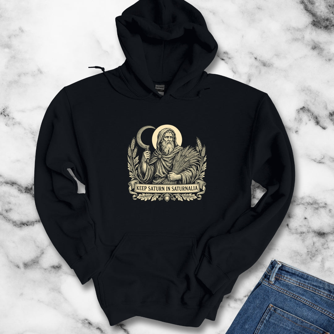 Keep Saturn In Saturnalia Hoodie