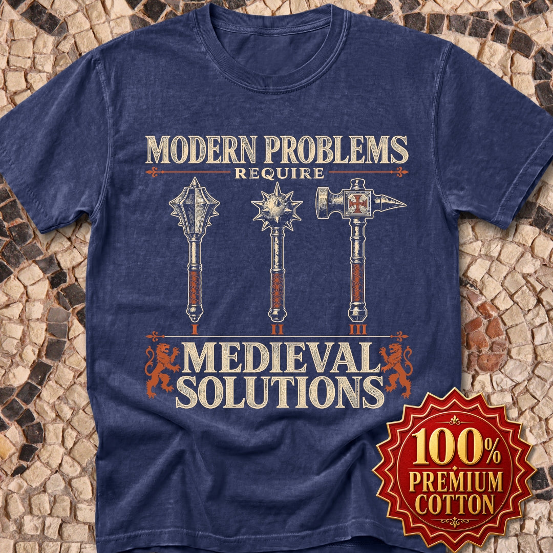 Modern Problems Medieval Solutions Maces Premium Tee