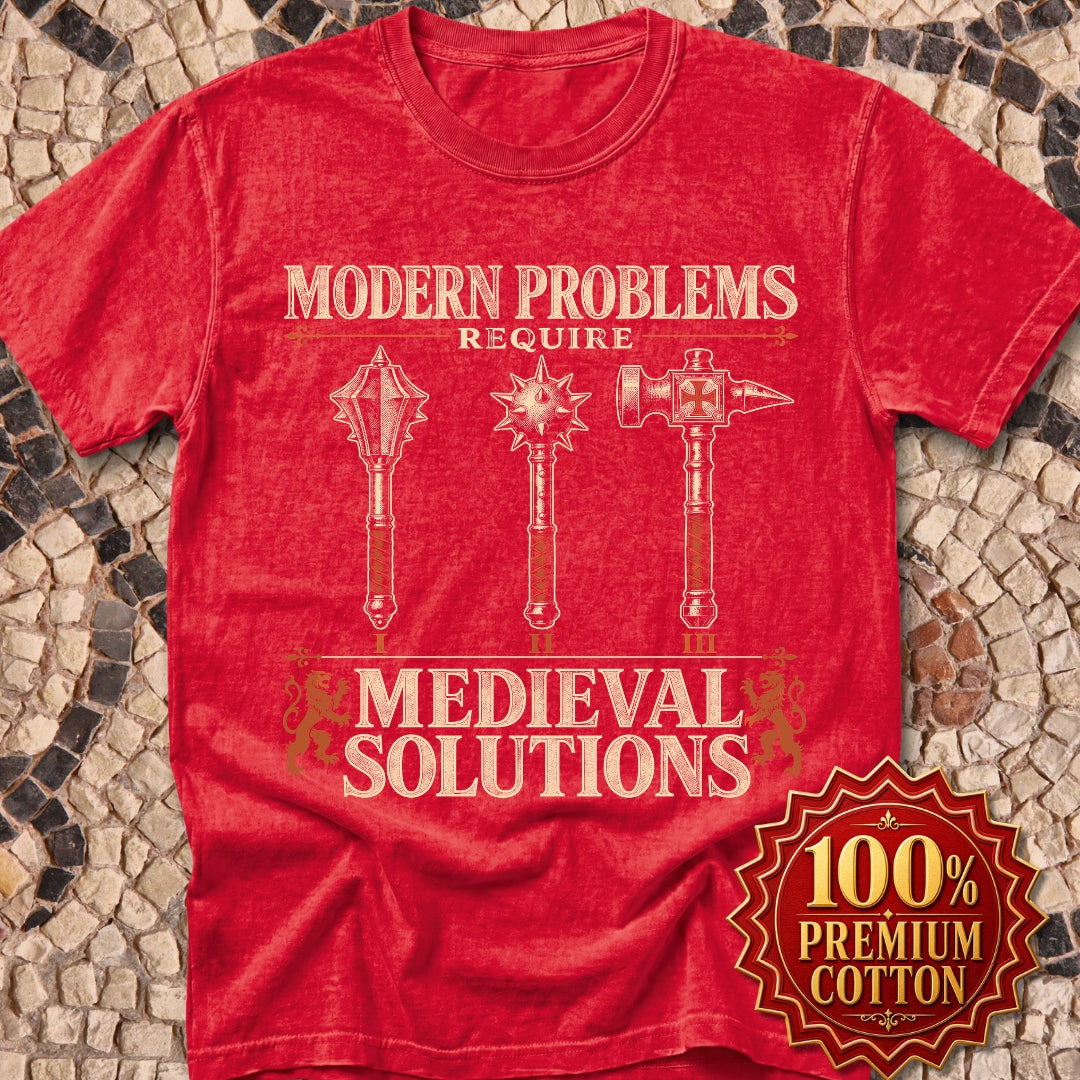 Modern Problems Medieval Solutions Maces Premium Tee
