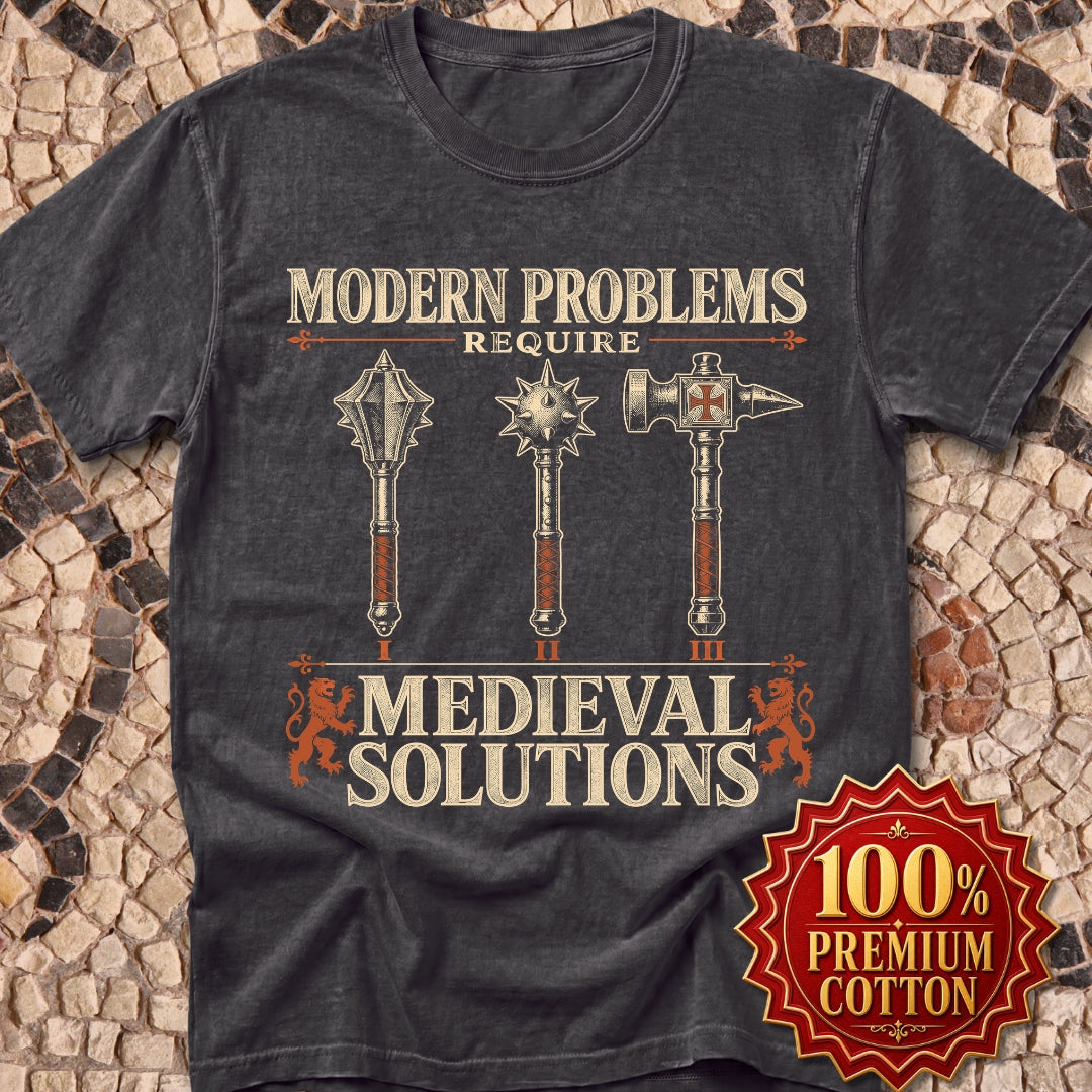 Modern Problems Medieval Solutions Maces Premium Tee