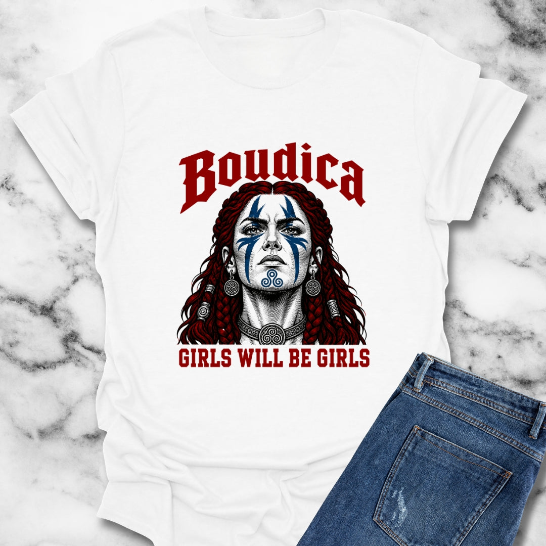 Boudica Girls Will Be Girls T-Shirt