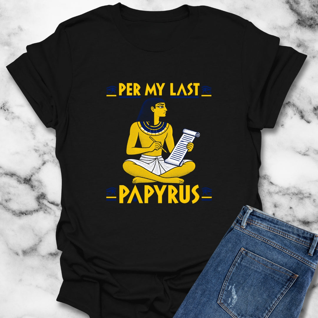 Per My Last Papyrus Egyptian Scribe T-Shirt