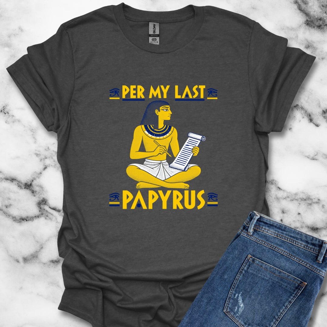 Per My Last Papyrus Egyptian Scribe T-Shirt
