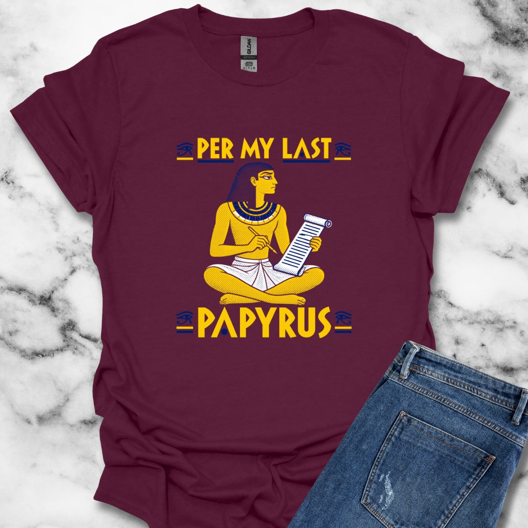 Per My Last Papyrus Egyptian Scribe T-Shirt