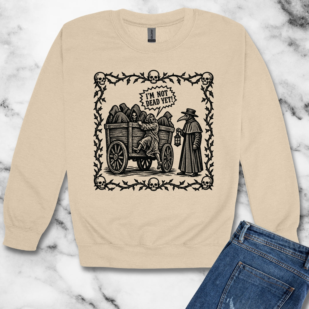 I'm Not Dead Yet Unisex Heavy Crewneck Sweatshirt