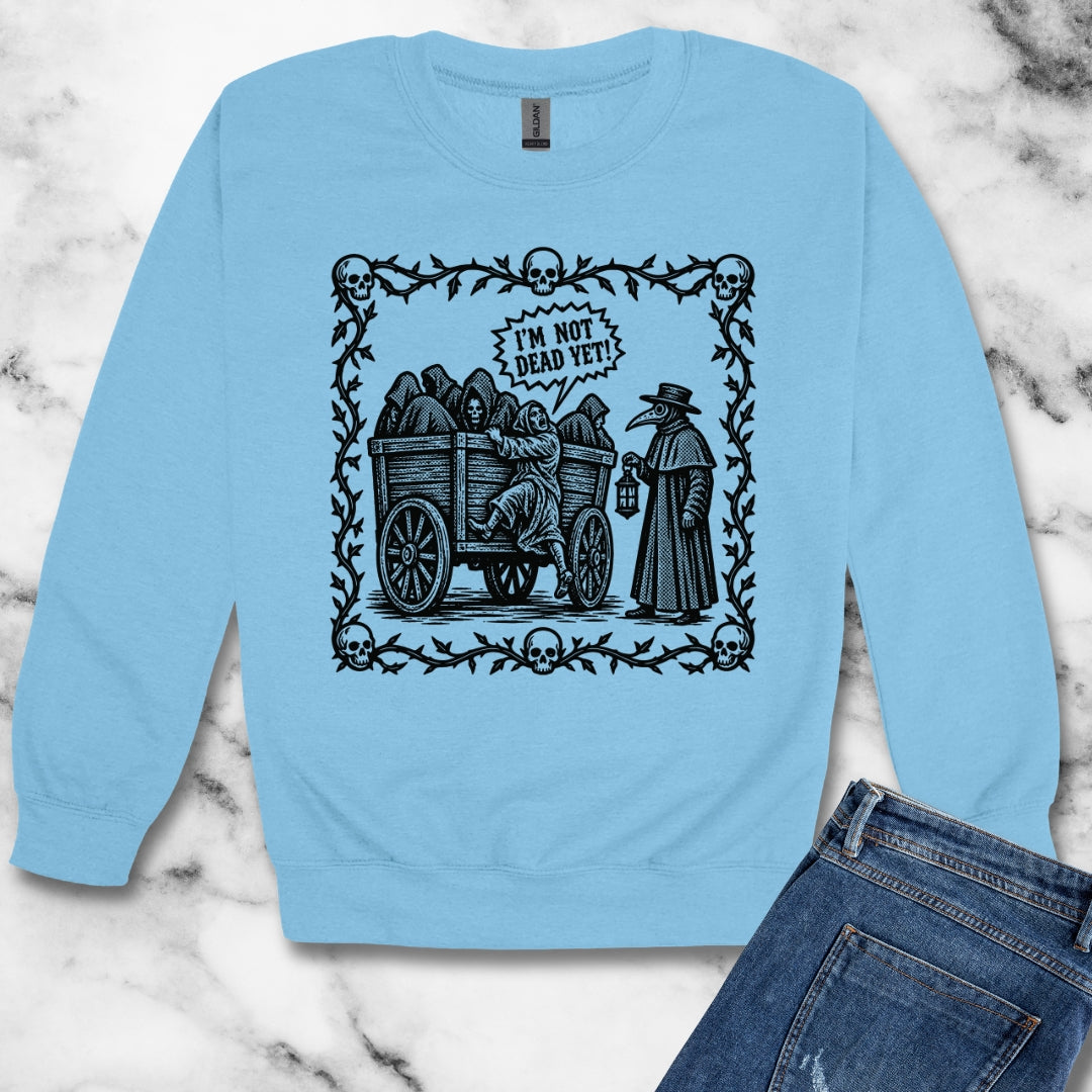 I'm Not Dead Yet Unisex Heavy Crewneck Sweatshirt