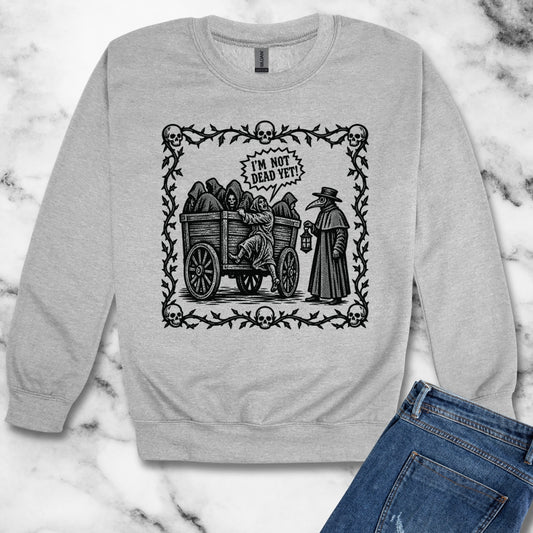 I'm Not Dead Yet Unisex Heavy Crewneck Sweatshirt