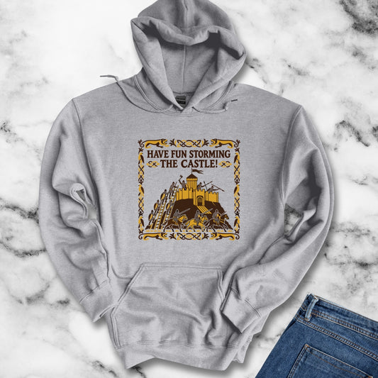 Have Fun Storming the Castle! Hoodie