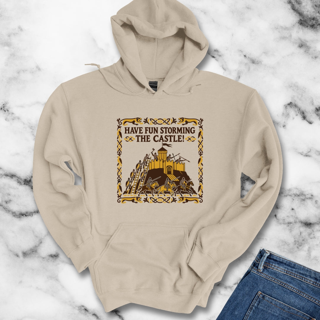 Have Fun Storming the Castle! Hoodie