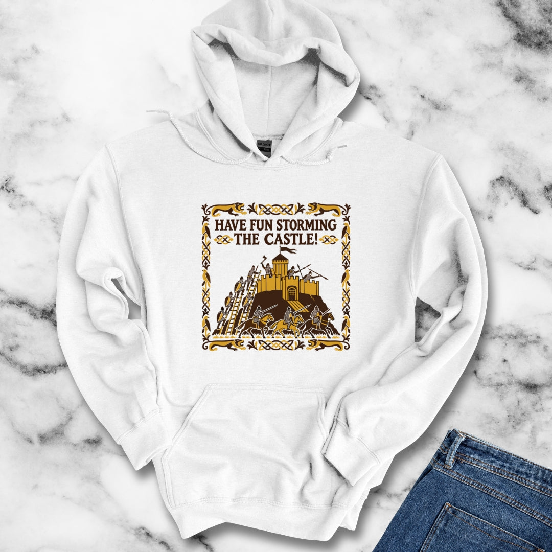 Have Fun Storming the Castle! Hoodie
