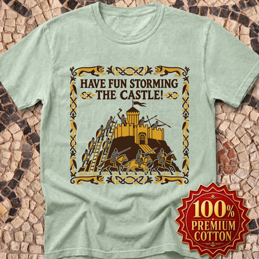 Have Fun Storming the Castle! Premium Tee