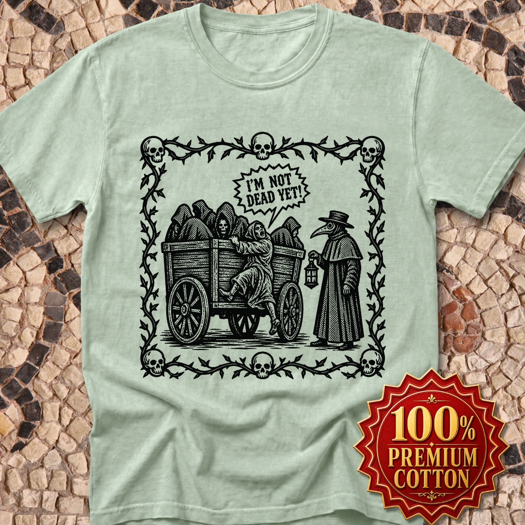 I'm Not Dead Yet Premium Tee