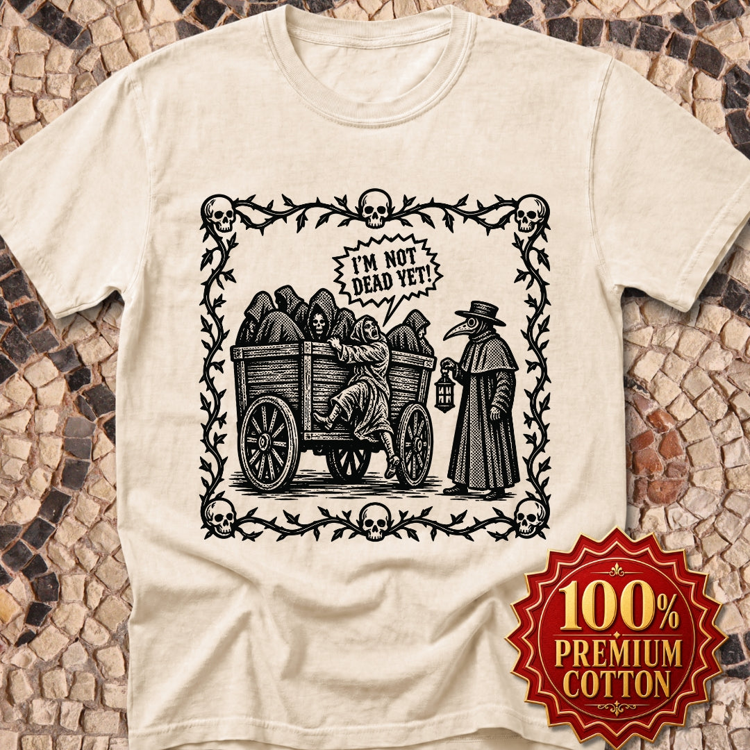 I'm Not Dead Yet Premium Tee