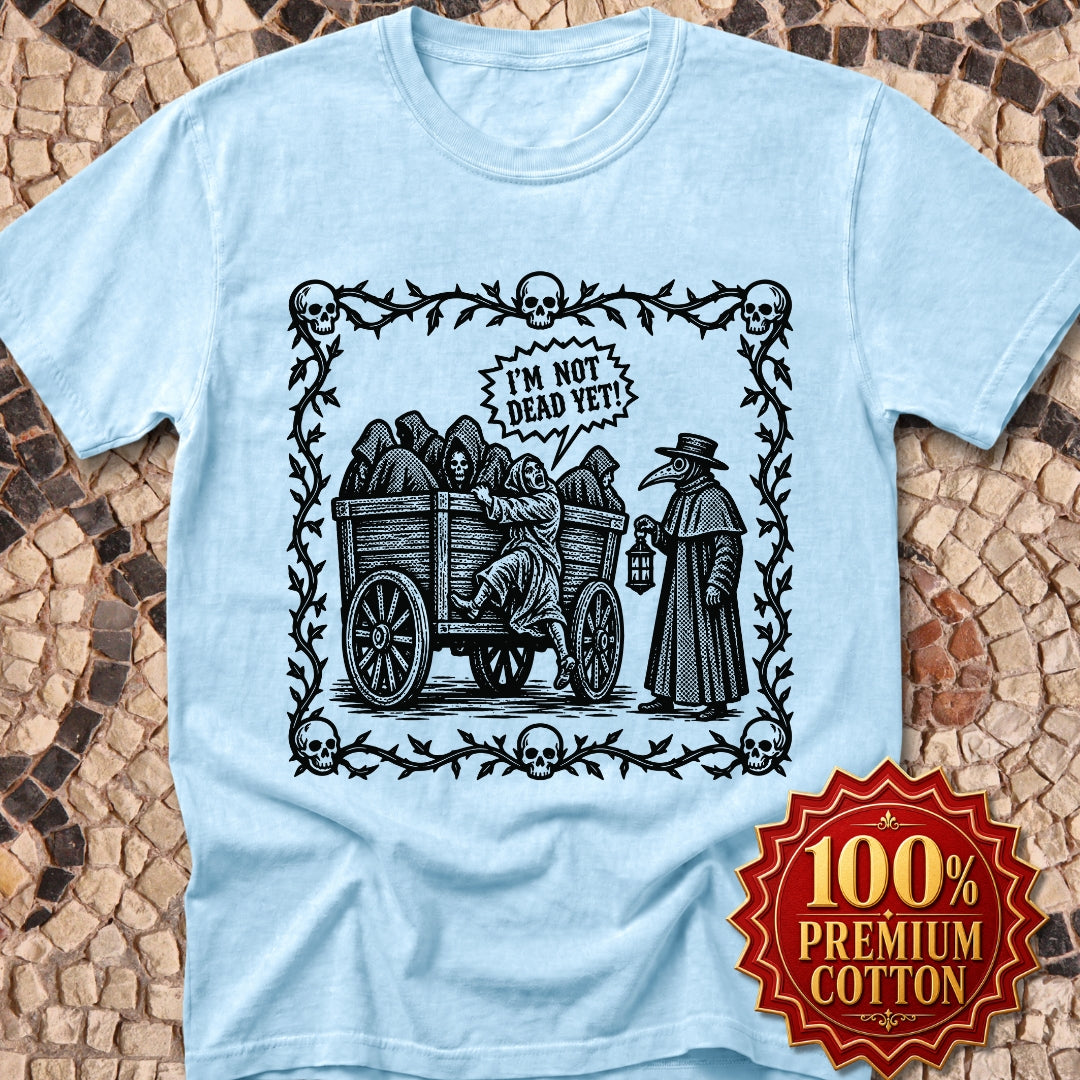 I'm Not Dead Yet Premium Tee