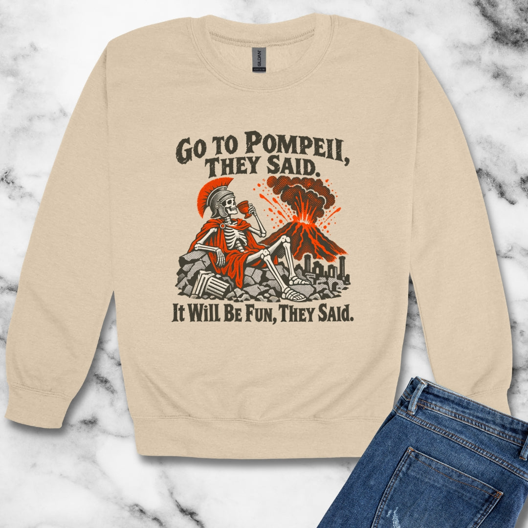 Go to Pompeii They Said Unisex Heavy Crewneck Sweatshirt