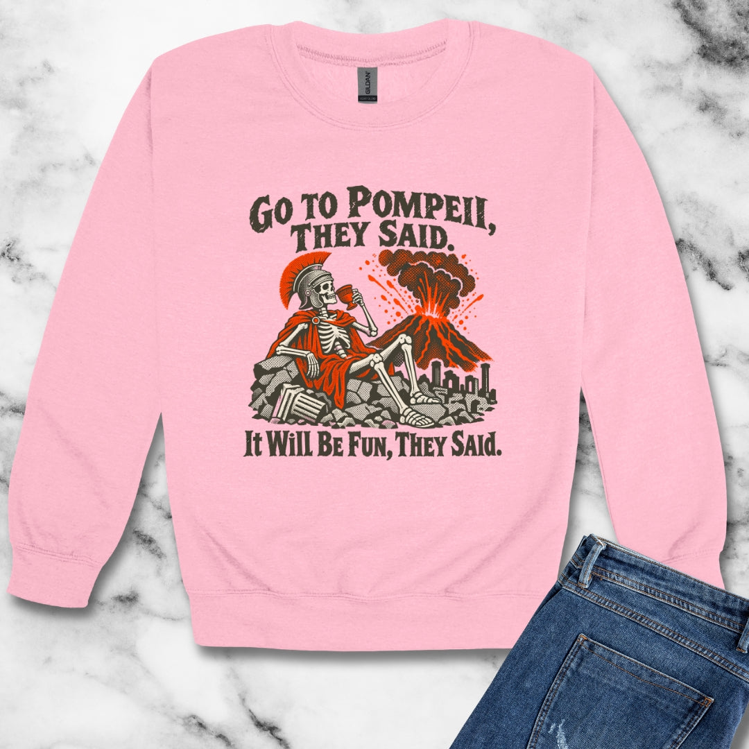 Go to Pompeii They Said Unisex Heavy Crewneck Sweatshirt