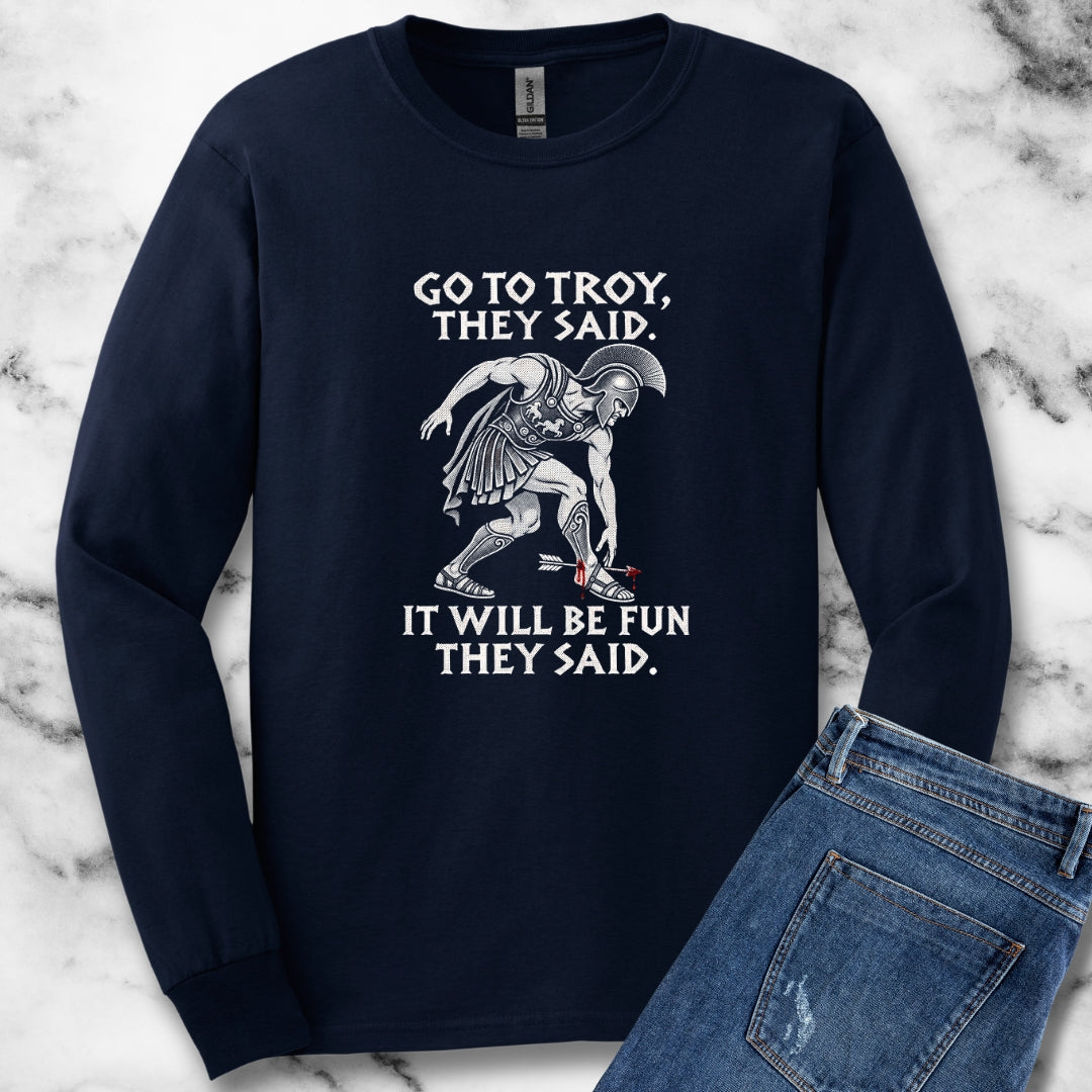 Go to Troy They Said Achilles Unisex Long Sleeve Tee