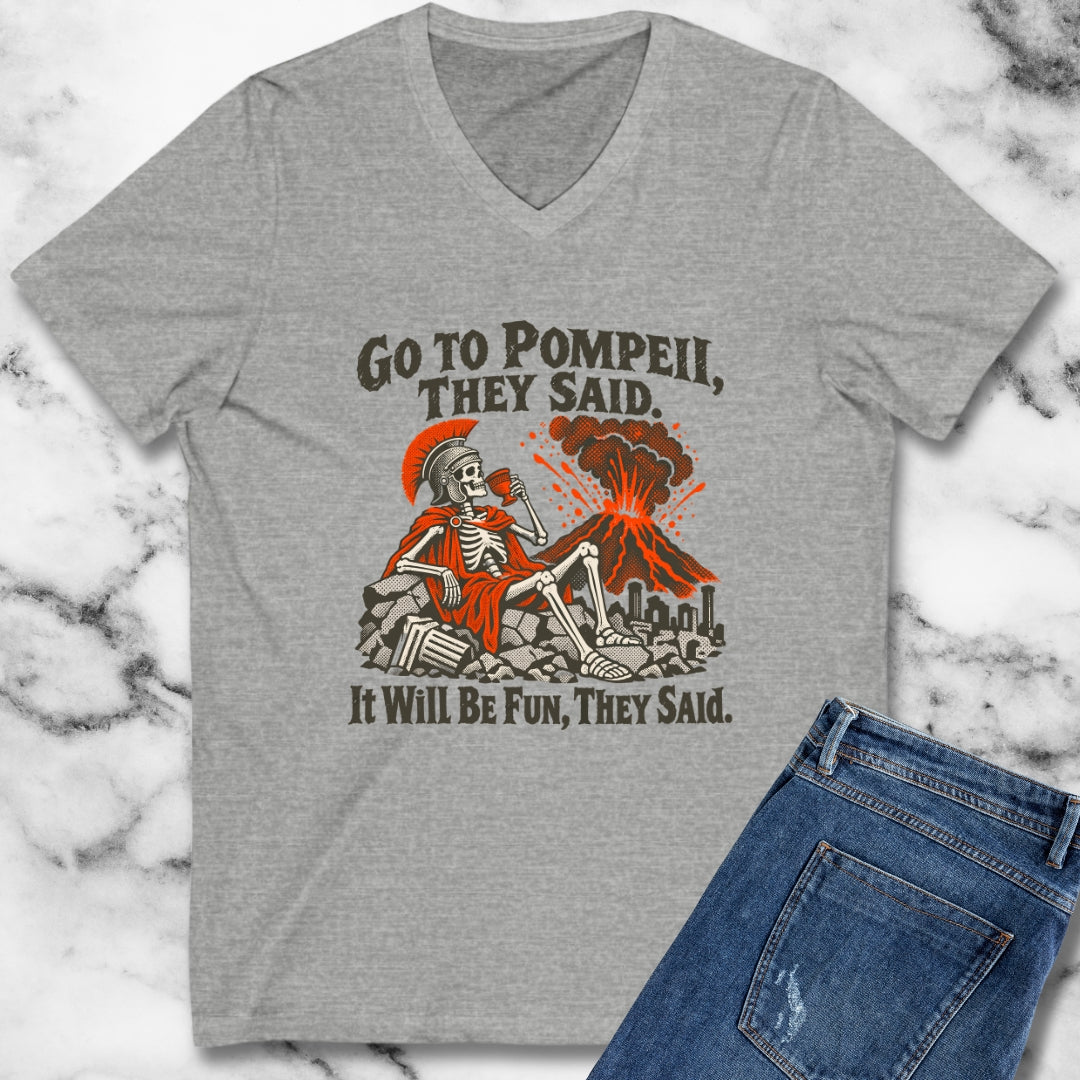 Go to Pompeii They Said V-neck
