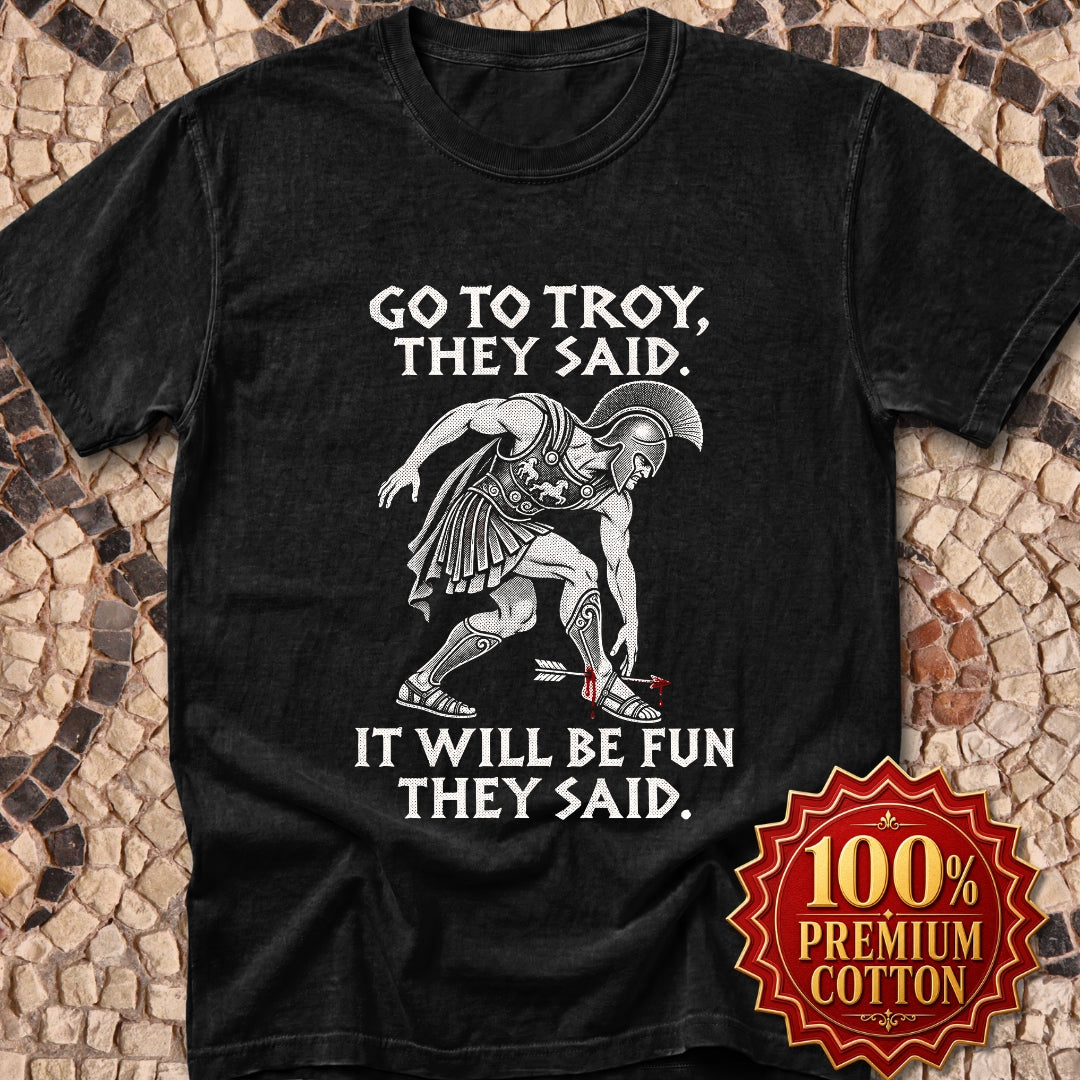 Go to Troy They Said Achilles Premium Tee