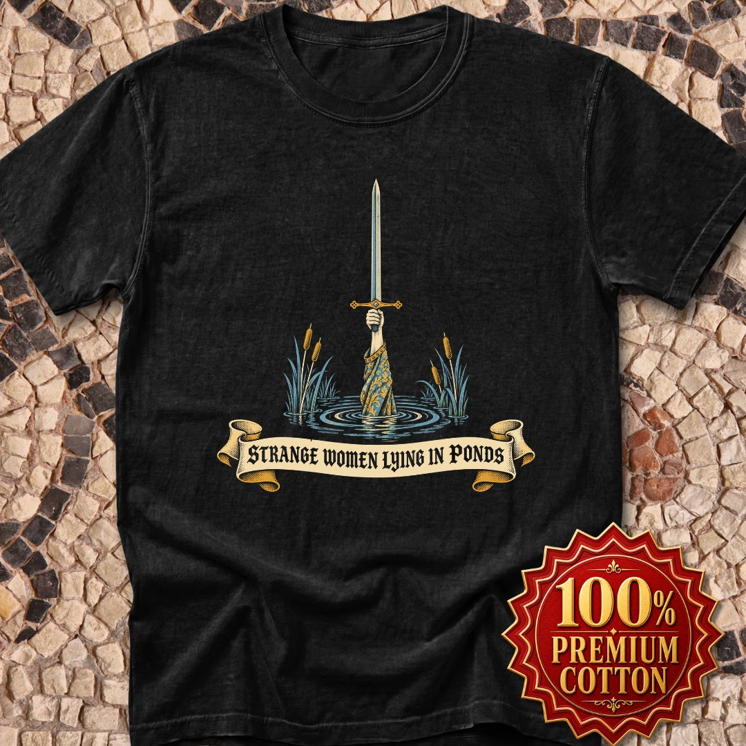 Strange Women Lying in Ponds Premium Tee
