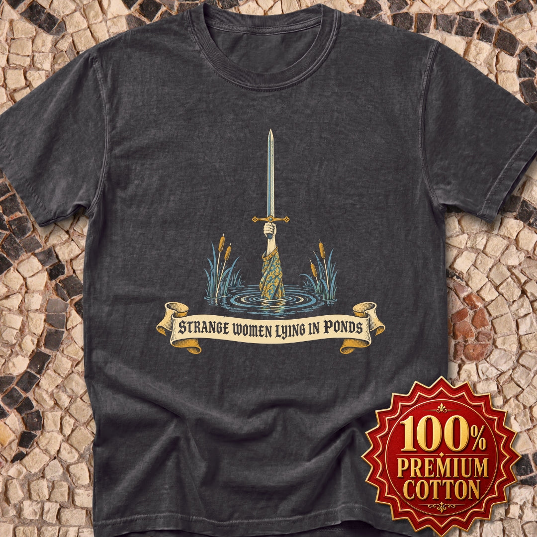 Strange Women Lying in Ponds Premium Tee