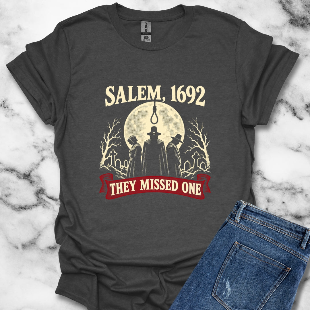 Salem 1692 They Missed One - Dark T-Shirt