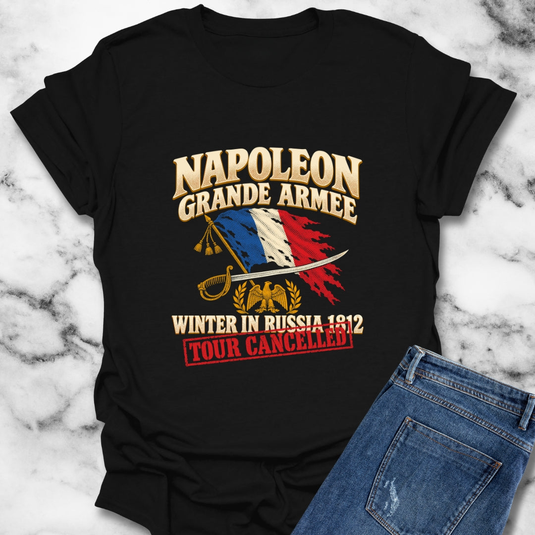 Napoleon Grande Armee Tour Cancelled T-Shirt