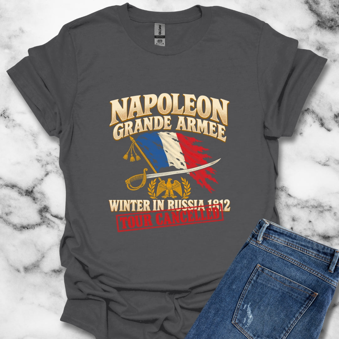Napoleon Grande Armee Tour Cancelled T-Shirt