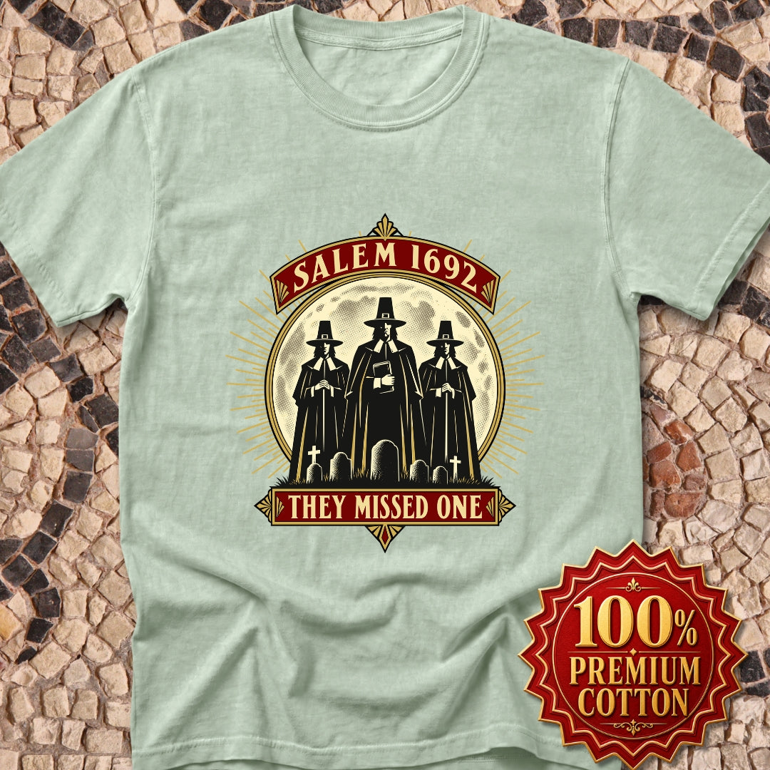 Salem 1692 They Missed One Premium Tee
