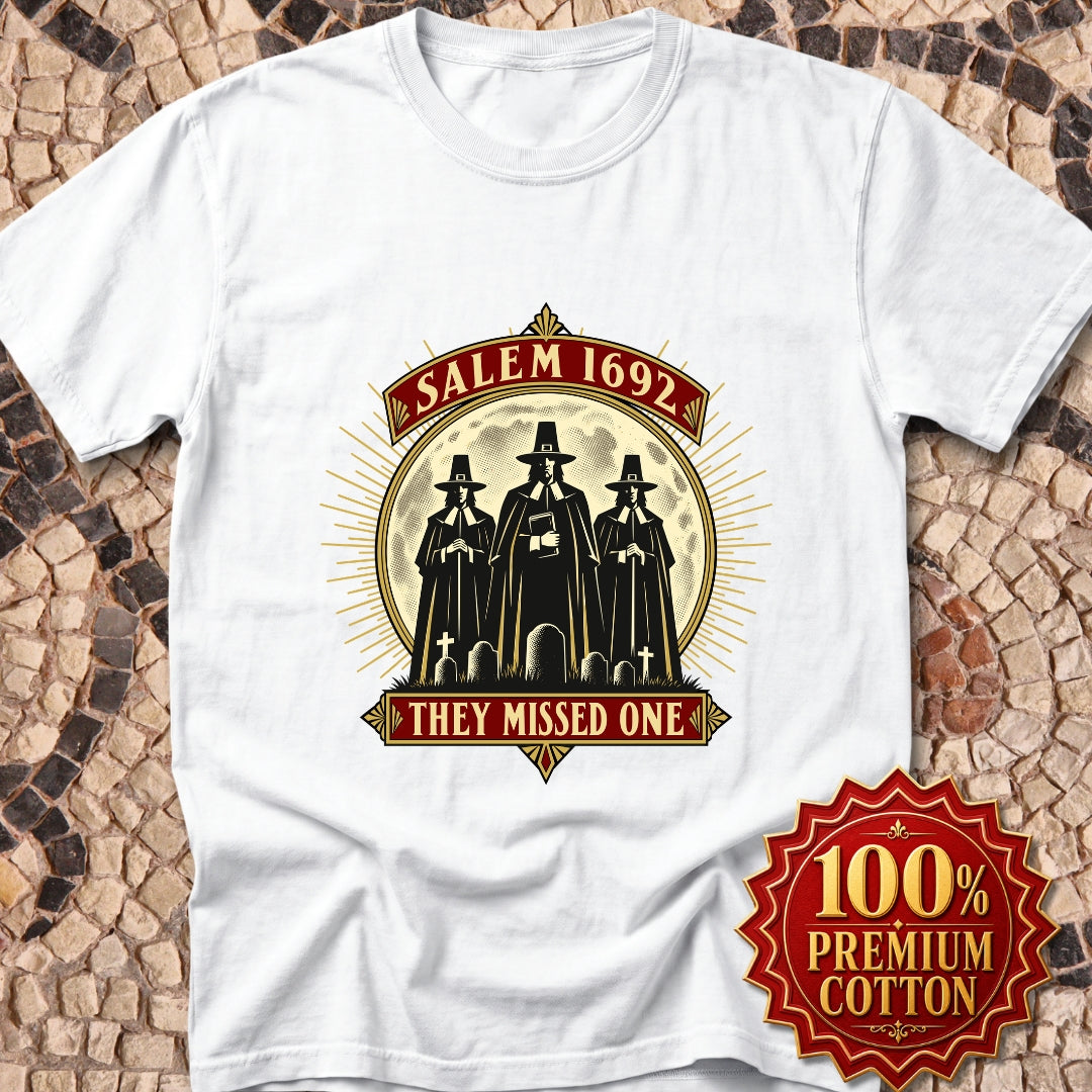 Salem 1692 They Missed One Premium Tee