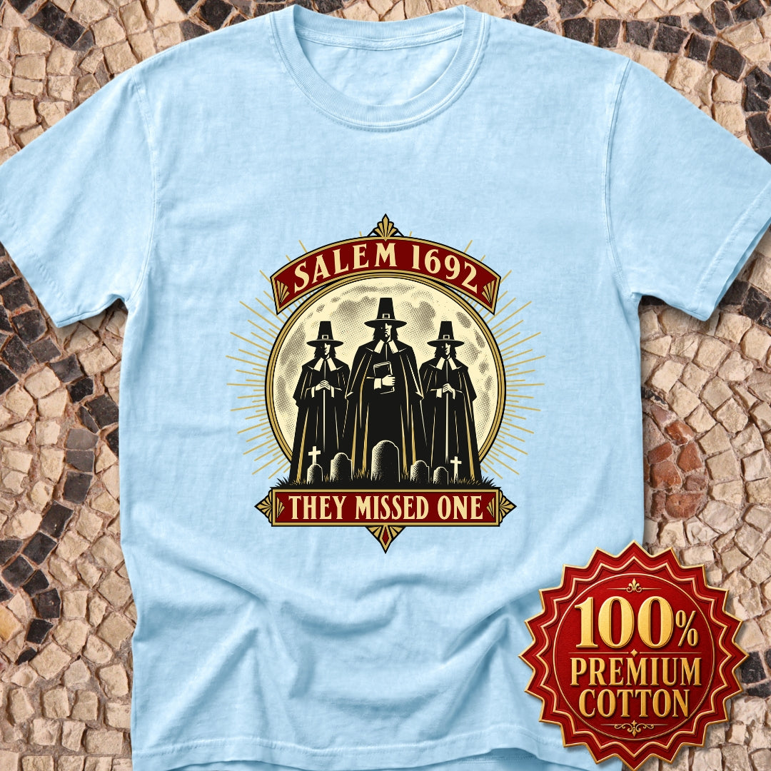 Salem 1692 They Missed One Premium Tee