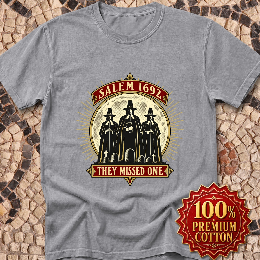 Salem 1692 They Missed One Premium Tee
