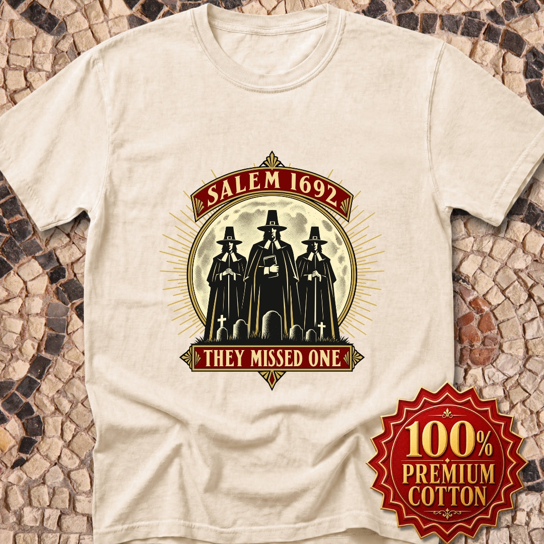 Salem 1692 They Missed One Premium Tee