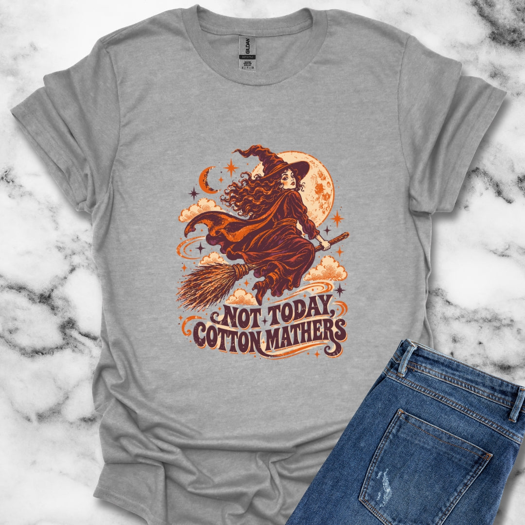Salem Witch Not Today Cotton Mathers T-Shirt