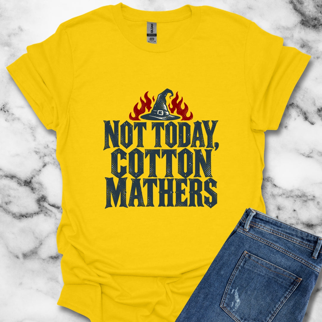 Not Today Cotton Mathers T-Shirt