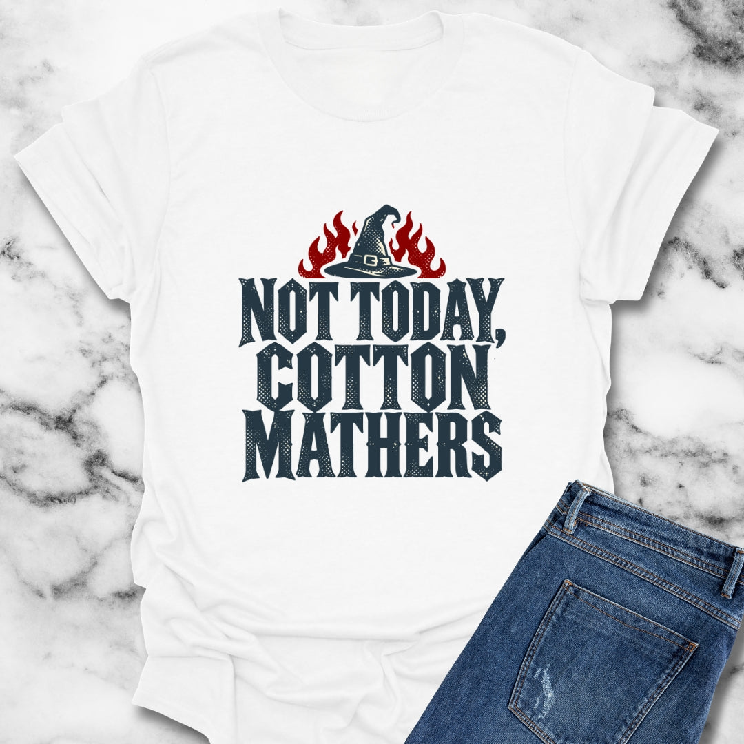 Not Today Cotton Mathers T-Shirt