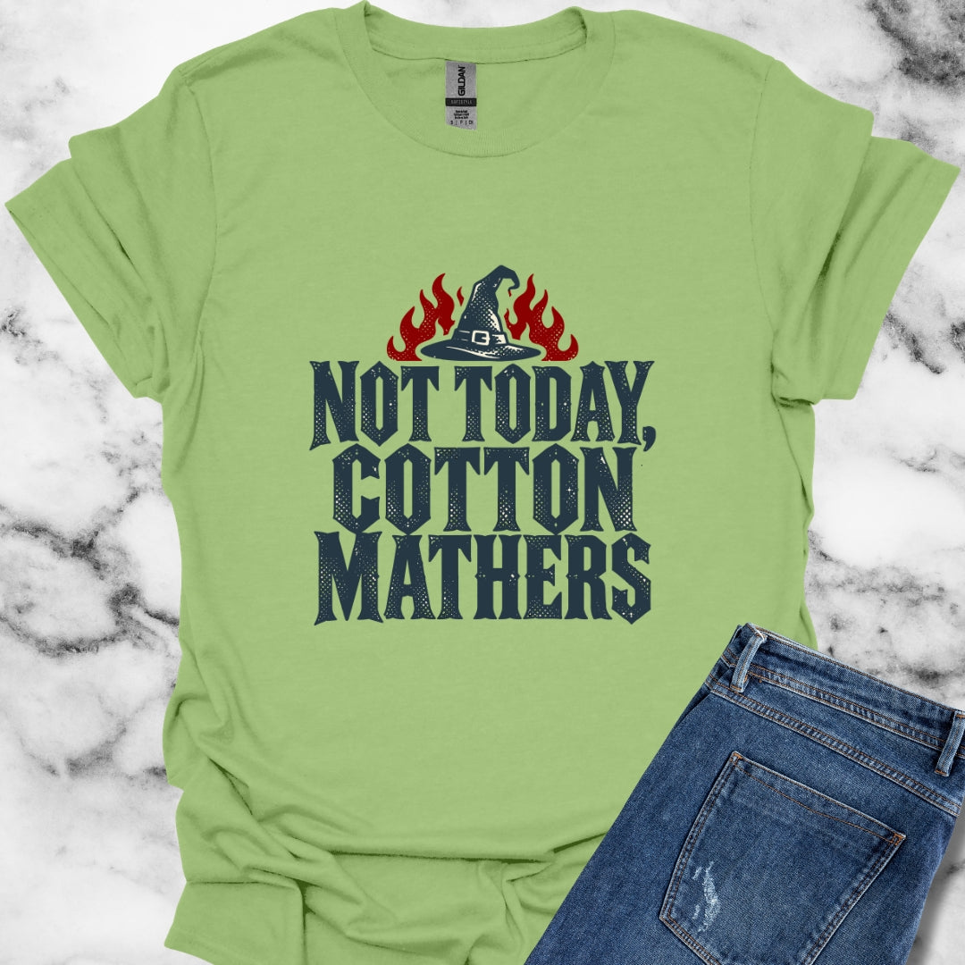 Not Today Cotton Mathers T-Shirt