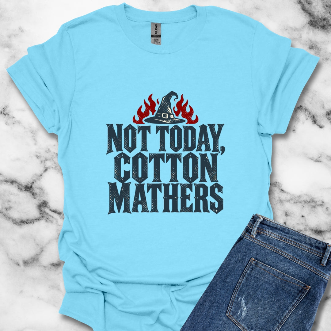 Not Today Cotton Mathers T-Shirt