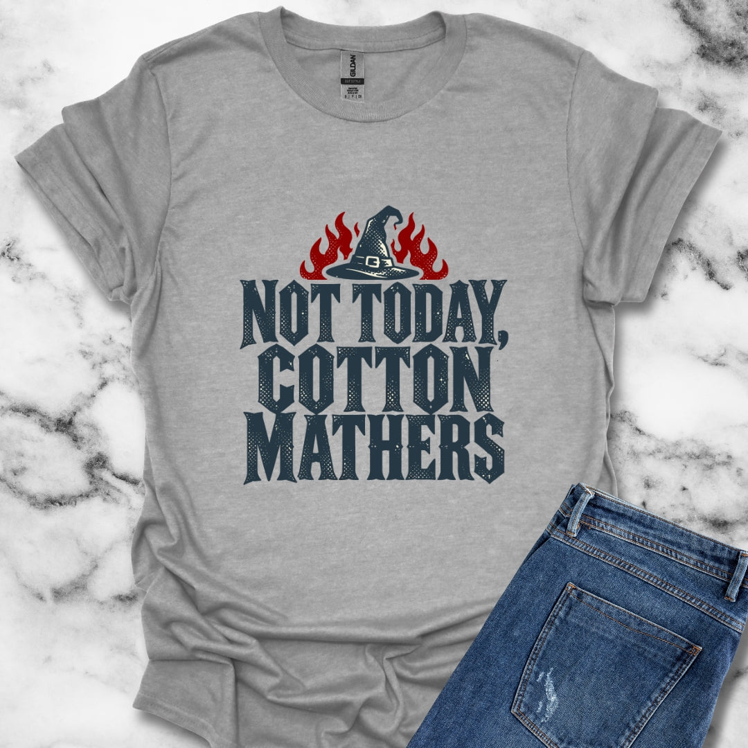 Not Today Cotton Mathers T-Shirt