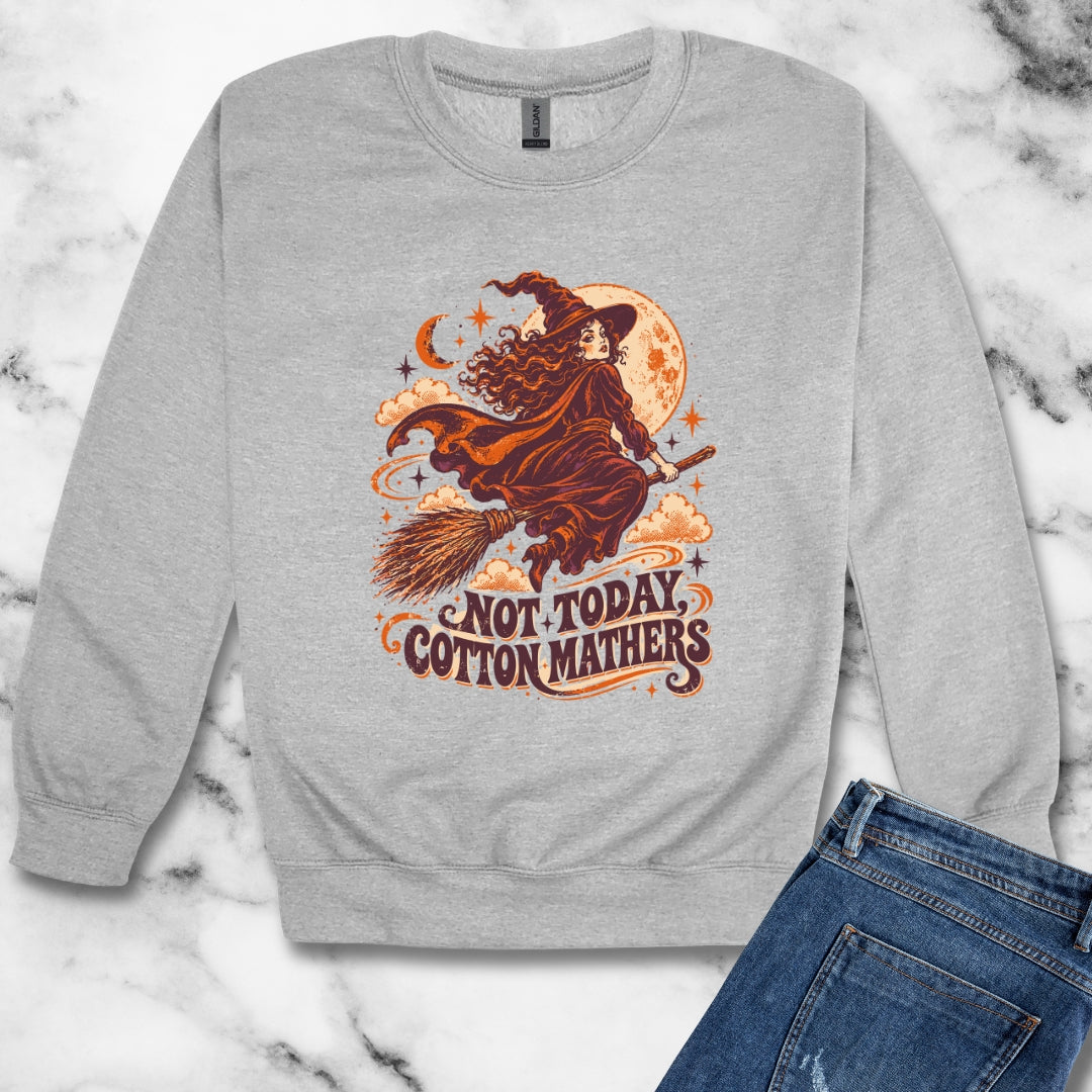 Salem Witch Not Today Cotton Mathers Unisex Heavy Crewneck Sweatshirt