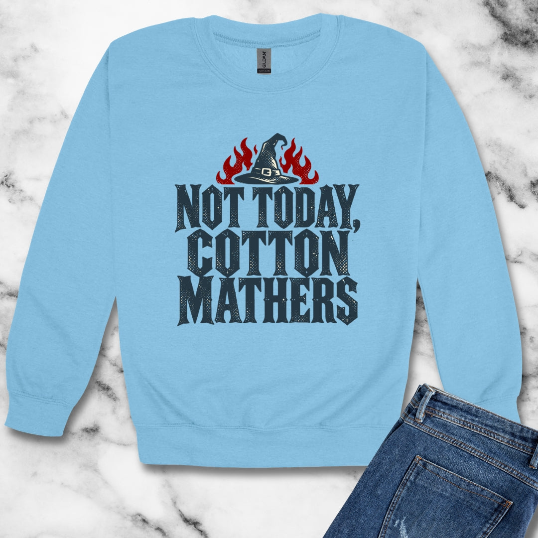 Not Today Cotton Mathers Unisex Heavy Crewneck Sweatshirt
