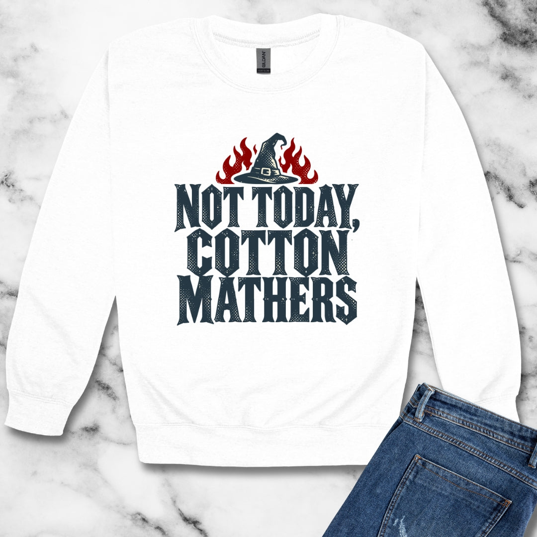 Not Today Cotton Mathers Unisex Heavy Crewneck Sweatshirt