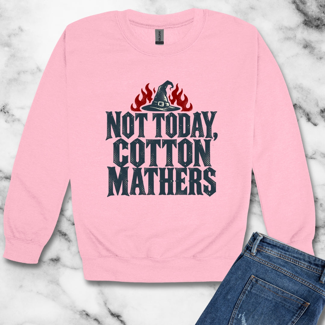 Not Today Cotton Mathers Unisex Heavy Crewneck Sweatshirt