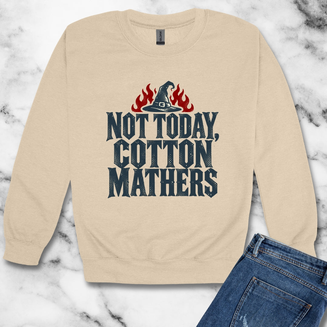 Not Today Cotton Mathers Unisex Heavy Crewneck Sweatshirt