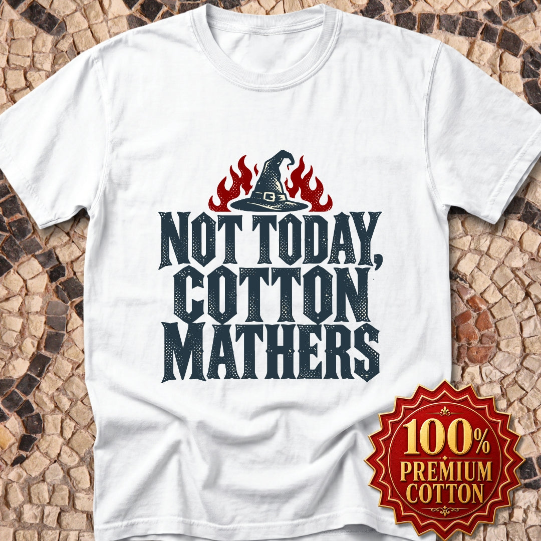 Not Today Cotton Mathers Premium Tee