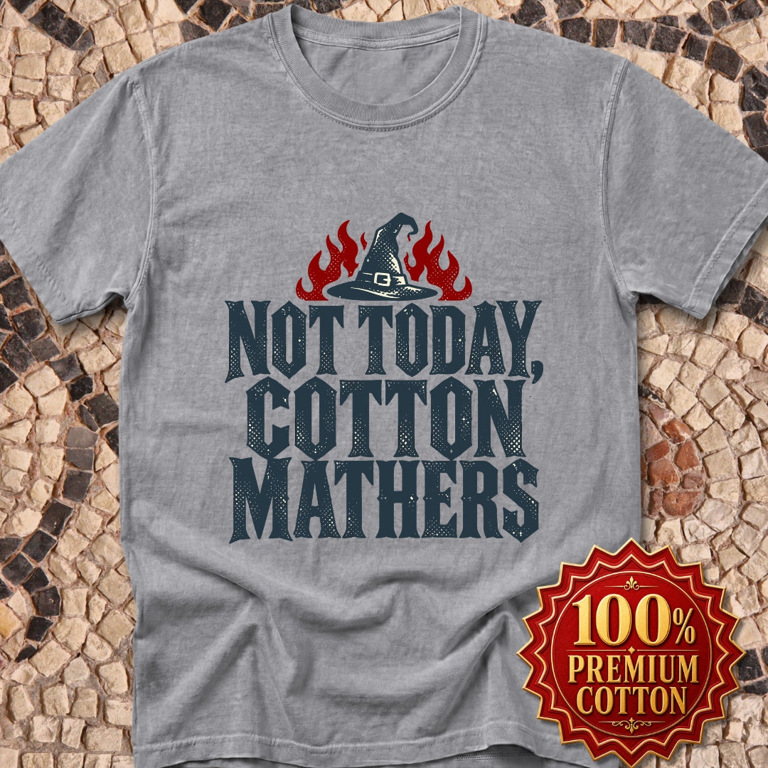 Not Today Cotton Mathers Premium Tee
