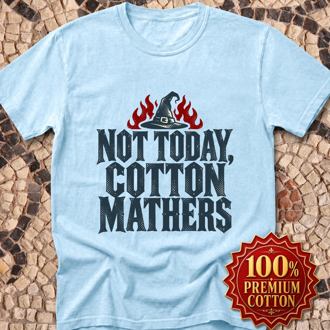 Not Today Cotton Mathers Premium Tee