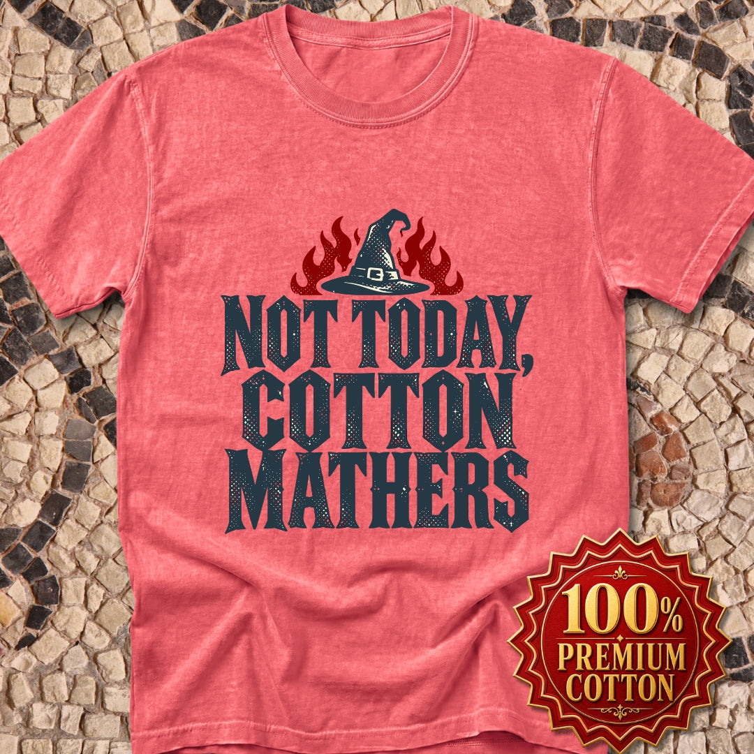 Not Today Cotton Mathers Premium Tee