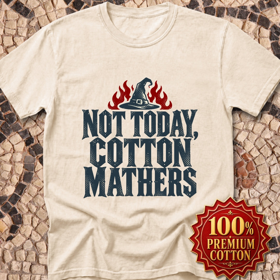 Not Today Cotton Mathers Premium Tee